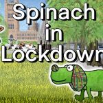 ‘Spinach in Lockdown’ is now animated!